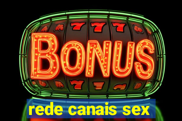 rede canais sex